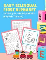 Baby Bilingual First Alphabet Reading Vocabulary Books (English Turkish): 100+ Learning ABC frequency visual dictionary flash card games İngilizce t�rk�e language. Tracing workbook plus picture colori 1075335493 Book Cover