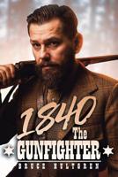 1840 the Gunfighter 1796038547 Book Cover