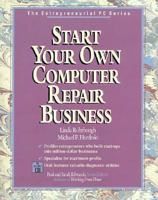 Start Your Own Computer Repair Business/Book and Disk (Entrepreneurial PC Series) 0079119018 Book Cover