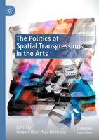 The Politics of Spatial Transgressions in the Arts 3030553914 Book Cover