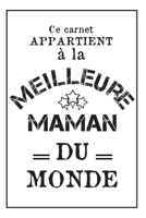 La Meilleure Maman Du Monde: Carnet De Notes - Cadeau Idéal Pour La Fête Des Mères, Noël Ou Anniversaire - Couverture Blanche (French Edition) 167848329X Book Cover