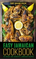 Easy Jamaican Cookbook (Jamaican Cookbook, Jamaican Recipes, Jamaican Cooking, West Indian Cookbook, West Indian Recipes 1) 1516936884 Book Cover