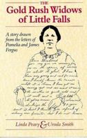 The Gold Rush Widows of Little Falls: A Story Drawn from the Letters of Pamelia and James Fergus 0873512502 Book Cover