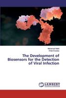The Development of Biosensors for the Detection of Viral Infection 6139926807 Book Cover
