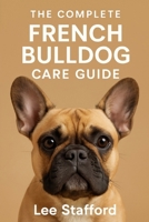 French Bulldog Care Guide B0FB455P3B Book Cover