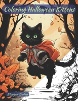 Coloring Halloween Kittens B0CH2D5HHG Book Cover