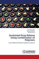 Sustained Drug Release Using Combination of Polymers: Use of Natural And Semi-synthetic materials 3659382205 Book Cover