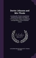 Doctor Johnson and Mrs Thrale: Including Mrs Thrale's Unpublished Journal of the Welsh Tour Made in 1774 and Much Hitherto Unpublished Correspondence 1340374668 Book Cover