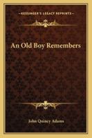 An Old Boy Remembers 1163195537 Book Cover