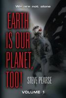 Earth is Our Planet, Too! - Volume 1 1634926323 Book Cover