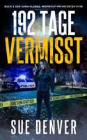 192 Tage vermisst (Sara Flores, Werwolf Privatdetektivin) (German Edition) 1959431285 Book Cover