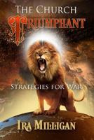The Church Triumphant: Strategies for War 0998901407 Book Cover