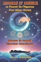 HYPNOSE ET SOMMEIL: Le Pouvoir De l’Hypnose Pour Mieux Dormir (French Edition) B0DTTM2FYQ Book Cover
