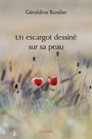 Un escargot dessiné sur sa peau (French Edition) 241451129X Book Cover