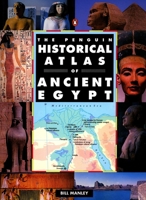 The Penguin Historical Atlas of Ancient Egypt 0140513310 Book Cover