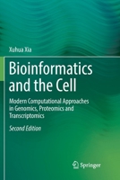 Bioinformatics and the Cell: Modern Computational Approaches in Genomics, Proteomics and Transcriptomics 1441943919 Book Cover