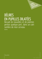 Délires en pupilles dilatées (French Edition) 2342011873 Book Cover
