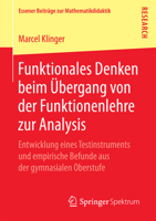 Funktionales Denken Beim �bergang Von Der Funktionenlehre Zur Analysis: Entwicklung Eines Testinstruments Und Empirische Befunde Aus Der Gymnasialen Oberstufe 3658203595 Book Cover