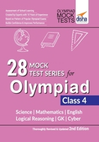 28 Mock Test Series for Olympiads Class 4 Science, Mathematics, English, Logical Reasoning, GK & Cyber 2nd Edition 9388240545 Book Cover