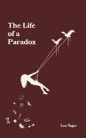 The Life of a Paradox: A modern poetry book for women about love, heartbreak, letting go, healing, and self-confidence B0GS5G9B41 Book Cover