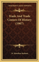 Trade And Trade Centers Of History 112004507X Book Cover