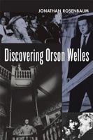 Discovering Orson Welles 0520251237 Book Cover