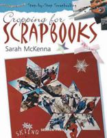 Cropping for Scrapbooks (Scrapbooking series) 1844480763 Book Cover