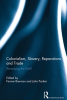 Colonialism, Slavery, Reparations and Trade: Remedying the 'Past'? 0415833175 Book Cover
