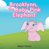 Brooklynn, the Baby Pink Elephant B0FSVP1M3L Book Cover