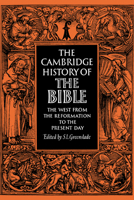 The Cambridge History of the Bible: Volume 3, The West from the Reformation to the Present Day (The Cambridge History of the Bible) 0521290163 Book Cover