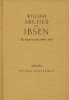 William Archer on Ibsen: The Major Essays, 1889-1919 (Contributions in Drama and Theatre Studies) 0313244995 Book Cover