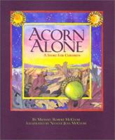 Acorn Alone: A Story for Children 0876043260 Book Cover