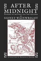 After Midnight: Stories of Mystery and the Macabre 0646993585 Book Cover