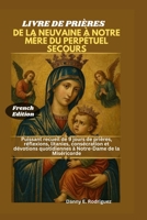 LIVRE DE PRIÈRES DE LA NEUVAINE À NOTRE MÈRE DU PERPÉTUEL SECOURS: Puissant recueil de 9 jours de prières, réflexions, litanies, consécration et ... Notre-Dame de la Miséricorde (French Edition) B0GQPCMVMJ Book Cover