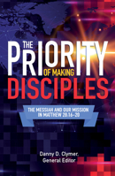 Priority of Making Disciples 0892217669 Book Cover