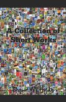 A Collection of Short Works 1537798731 Book Cover