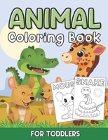 Animal Coloring Book for Toddlers: A Simple Coloring Books for Kids Ages 2-4 B08LFZZX35 Book Cover