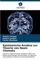 Epistemische Ansätze zur Theorie von Noam Chomsky (German Edition) 620691836X Book Cover