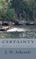 Certainty: Meditations on I John 1499174314 Book Cover