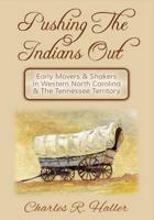 Pushing The Indians Out 0970374828 Book Cover