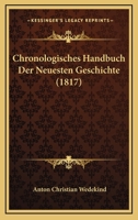 Chronologisches Handbuch Der Neuesten Geschichte (1817) 1168096073 Book Cover