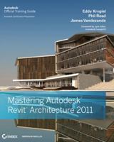 Mastering Autodesk Revit Architecture 2011 0470626968 Book Cover
