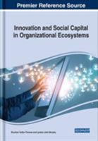 Innovation and Social Capital in Organizational Ecosystems 1522585893 Book Cover