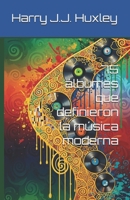 75 álbumes que definieron la música moderna (Spanish Edition) B0FLPVB6RQ Book Cover