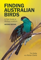 Finding Australian Birds: A Field Guide to Birding Locations 064309766X Book Cover