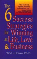 The 6 Success Strategies for Winning at Life, Love & Business 1558743901 Book Cover