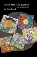 Songs About Richard III 2022 Revised Edition B0B6WXFB97 Book Cover