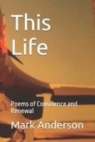 This Life: Poems of Conscience and Renewal B0GSP2TYVP Book Cover