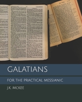 Galatians for the Practical Messianic B0F3TQGL26 Book Cover