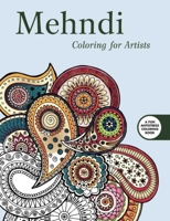 The Mehndi Henna Designs Coloring Book: Beautiful, Traditional Tattoo Designs 1634504003 Book Cover